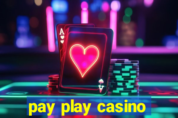 pay play casino