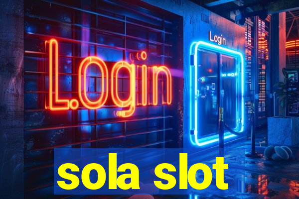 sola slot