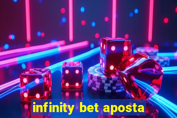 infinity bet aposta