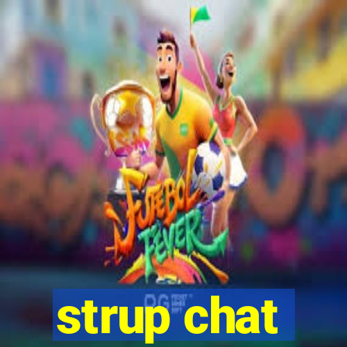 strup chat