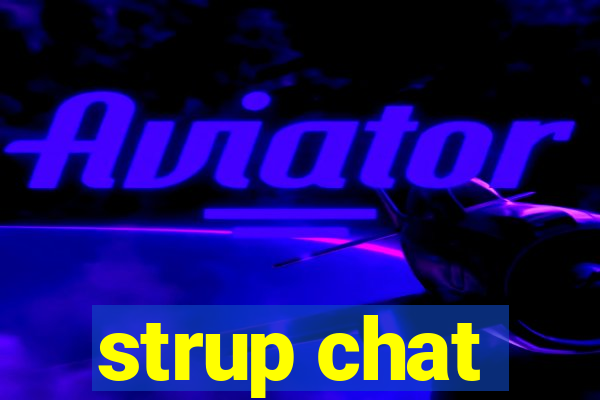 strup chat