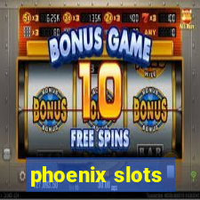 phoenix slots