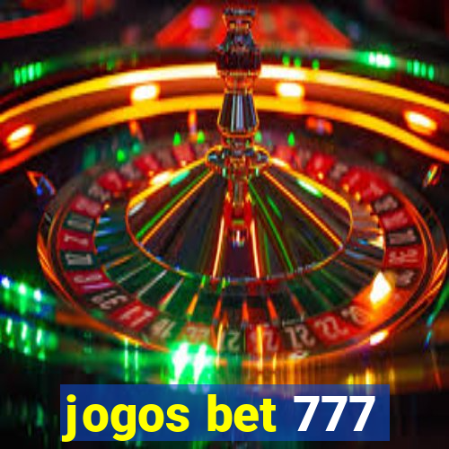 jogos bet 777