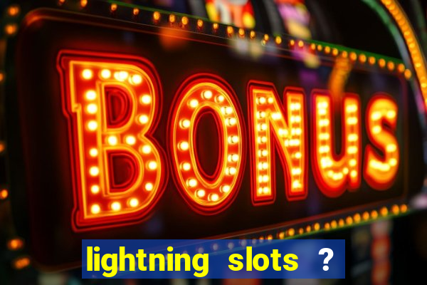 lightning slots ? cash casino