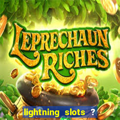 lightning slots ? cash casino