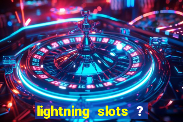 lightning slots ? cash casino