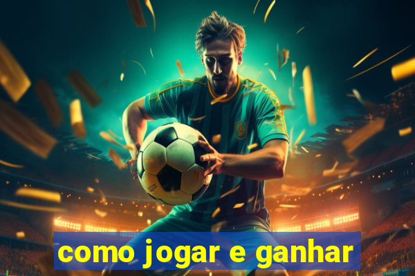 como jogar e ganhar