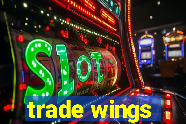 trade wings