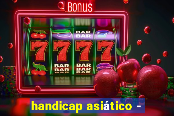 handicap asiático -