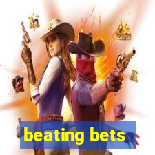 beating bets