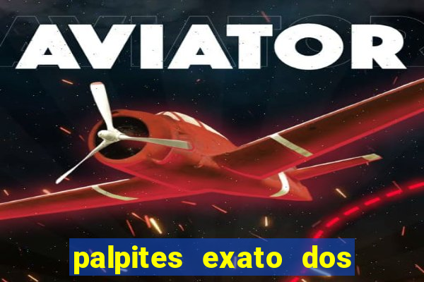 palpites exato dos jogos de hoje