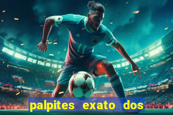 palpites exato dos jogos de hoje