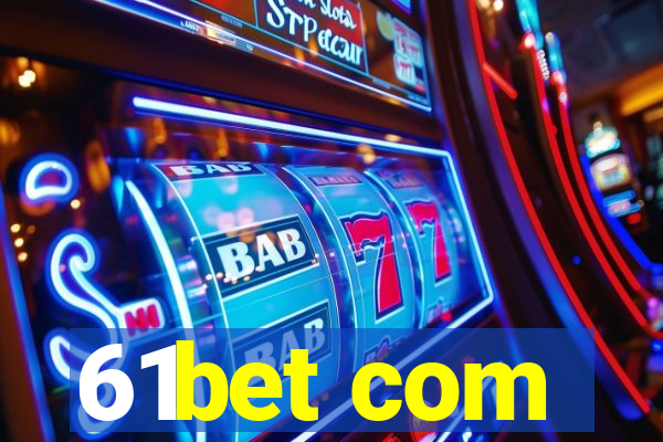 61bet com