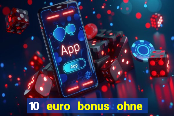 10 euro bonus ohne einzahlung casino deutschland