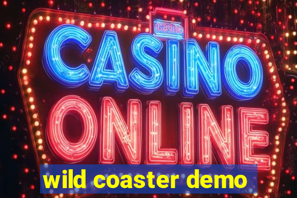 wild coaster demo