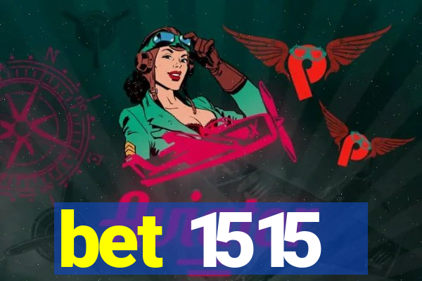 bet 1515