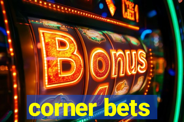 corner bets