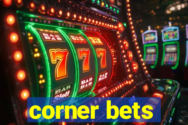 corner bets