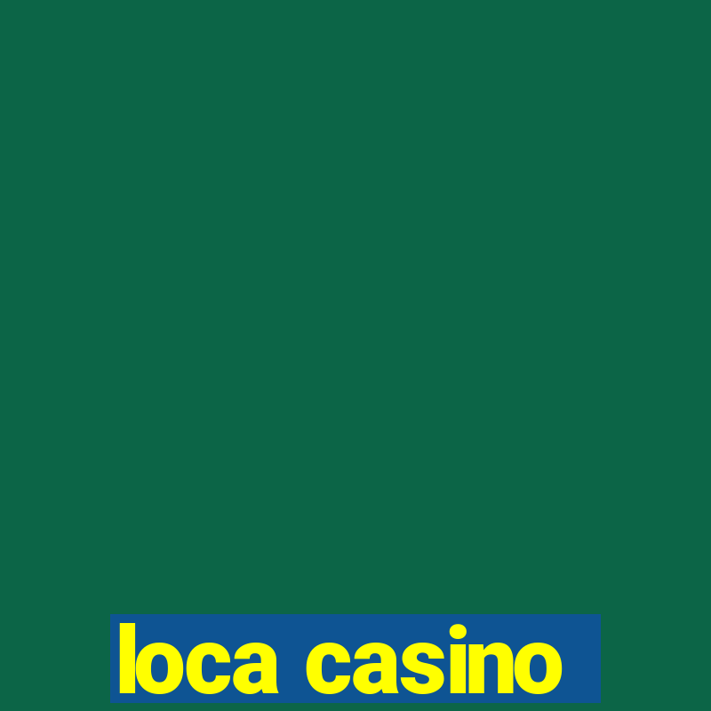 loca casino