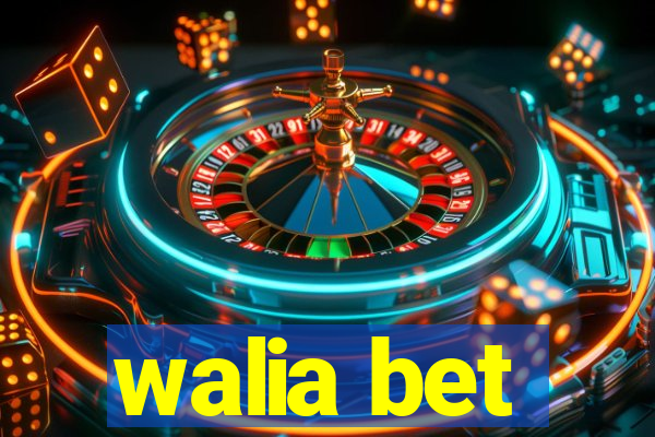 walia bet