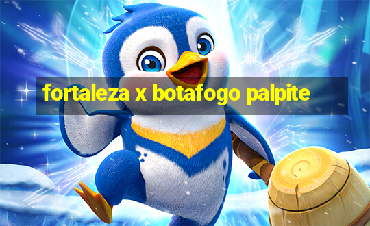 fortaleza x botafogo palpite