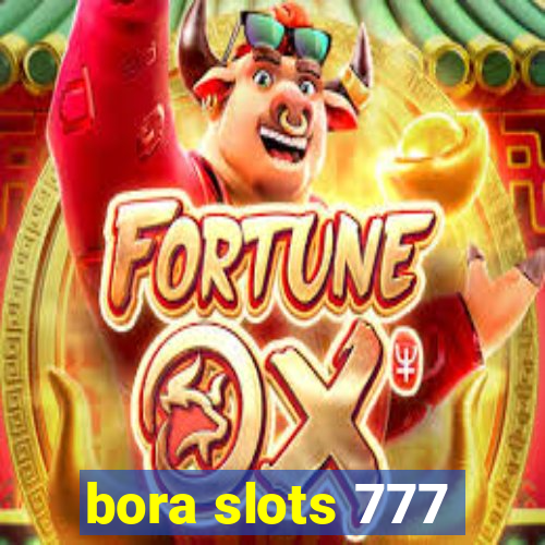 bora slots 777