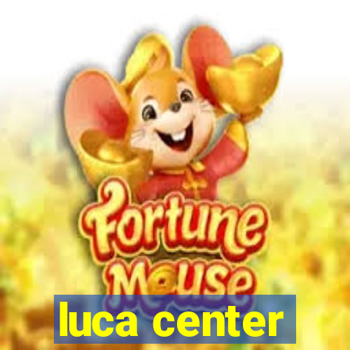 luca center