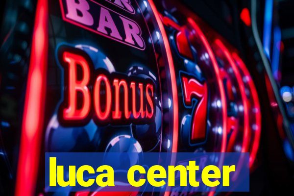 luca center