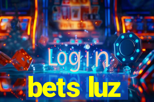 bets luz