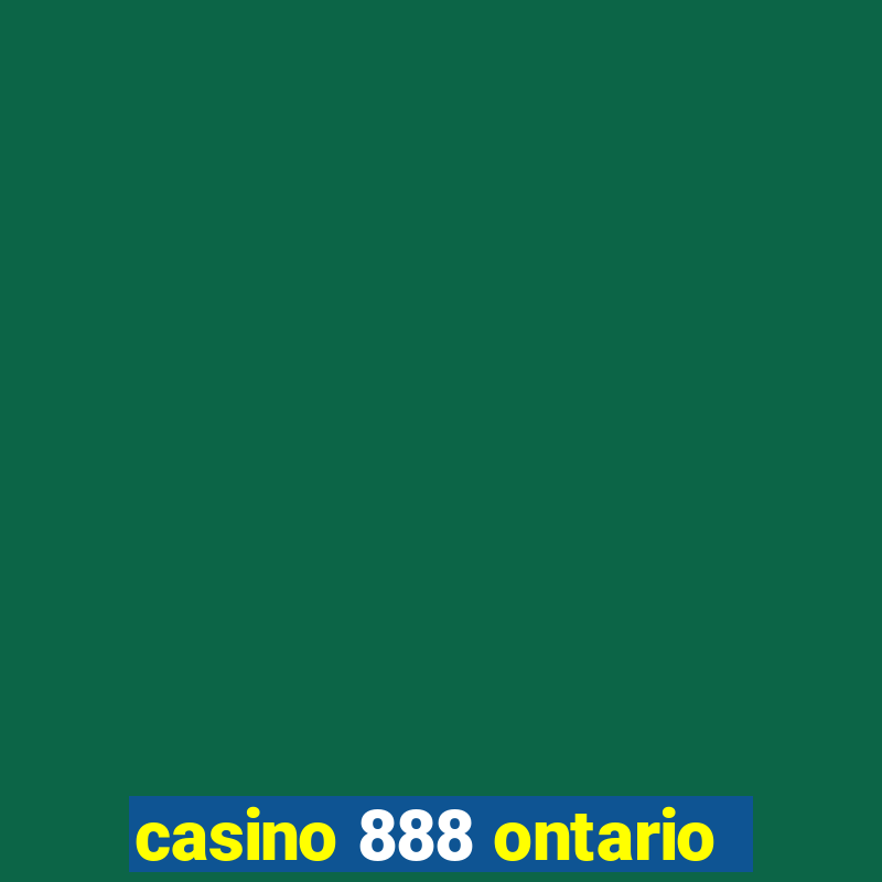 casino 888 ontario