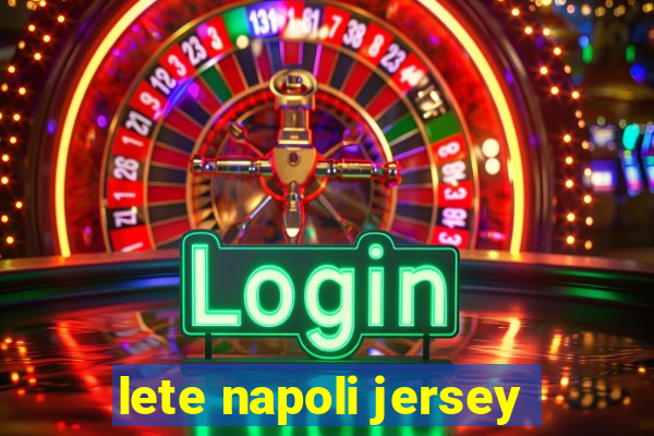 lete napoli jersey