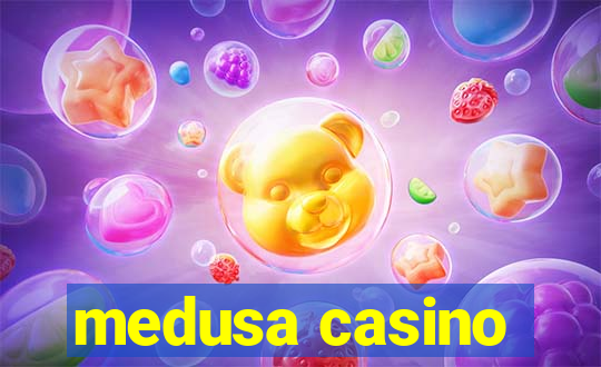 medusa casino