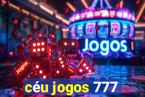 céu jogos 777