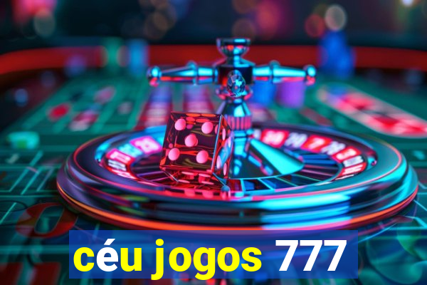 céu jogos 777