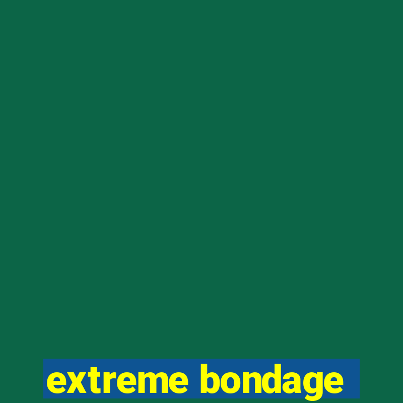 extreme bondage