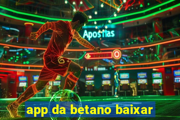 app da betano baixar