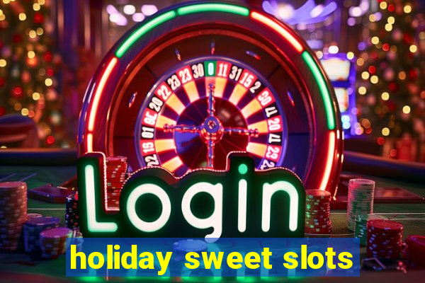 holiday sweet slots