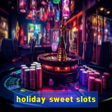 holiday sweet slots