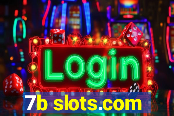 7b slots.com