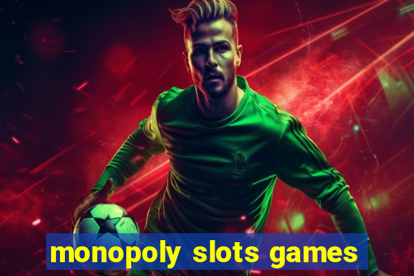 monopoly slots games