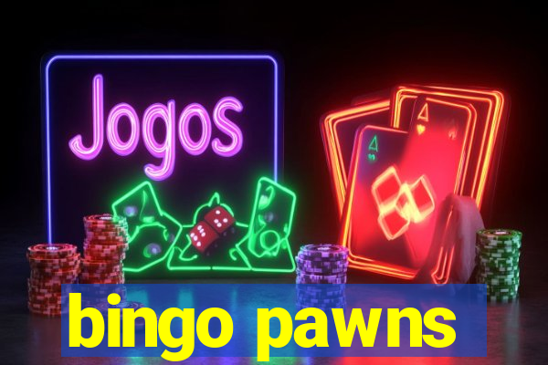 bingo pawns