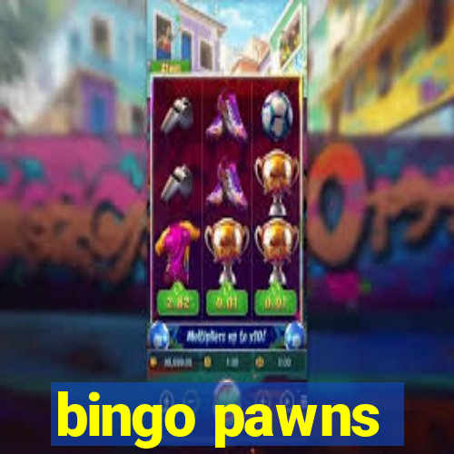 bingo pawns