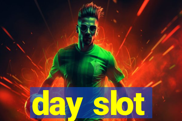 day slot