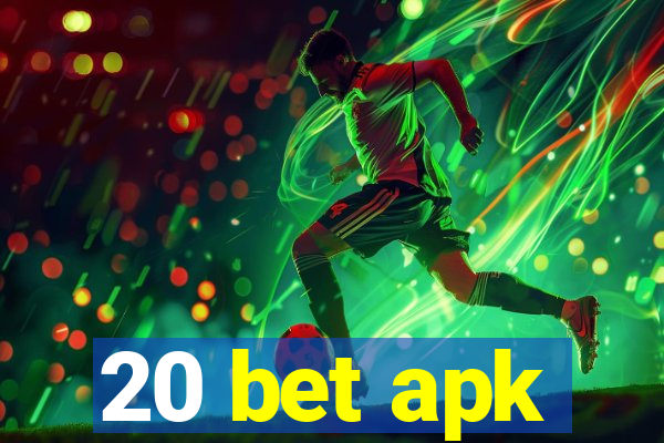 20 bet apk