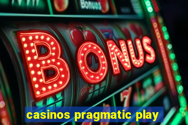 casinos pragmatic play