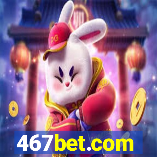 467bet.com