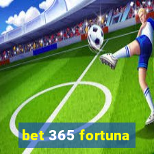 bet 365 fortuna