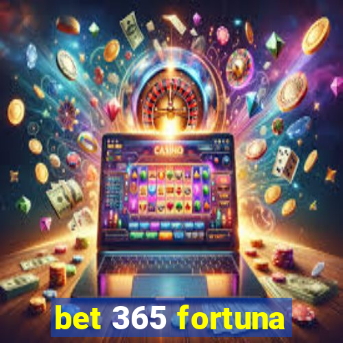 bet 365 fortuna