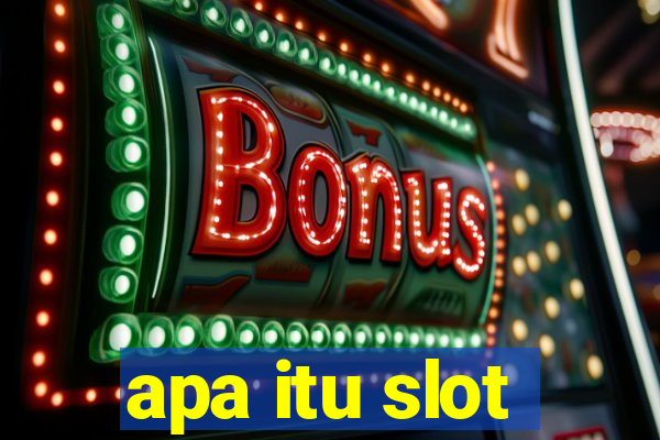 apa itu slot