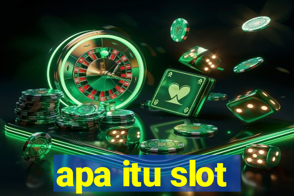 apa itu slot